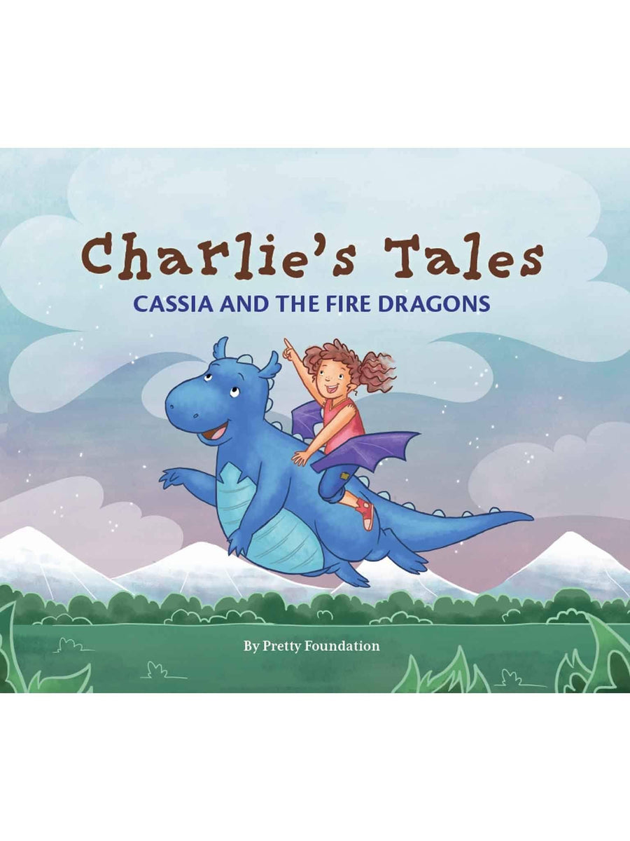 Charlie’s Tales Cassia and the Fire Dragons